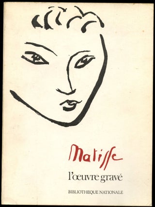 Item #B54894 Matisse: L'oeuvre Grave. Henri Matisse, Francoise Woimant, Jean Guichard-Meili