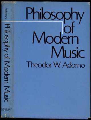 Item #B54896 Philosophy of Modern Music. Theodor W. Adorno, Anne G. Mitchell, Wesley V. Blomster