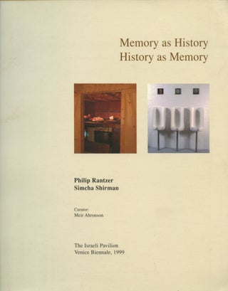 Item #B54991 Memory as History, History as Memory: Philip Rantzer Simcha Shirman--The Israeli...