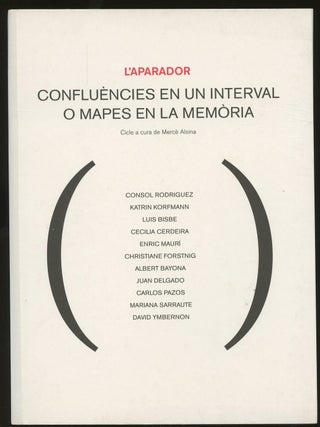 Item #B55032 Confluencies en un Interval o Mapes en la Memoria. Merce Alsina, Curator