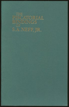Item #B55047 The Collector as Bookbinder: An Exhibition of the Piscatorial Bindings of S.A. Neff,...
