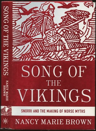 Item #B55052 Song of the Vikings: Snorri and the Making of Norse Myths [Signed by Brown!]. Nancy...