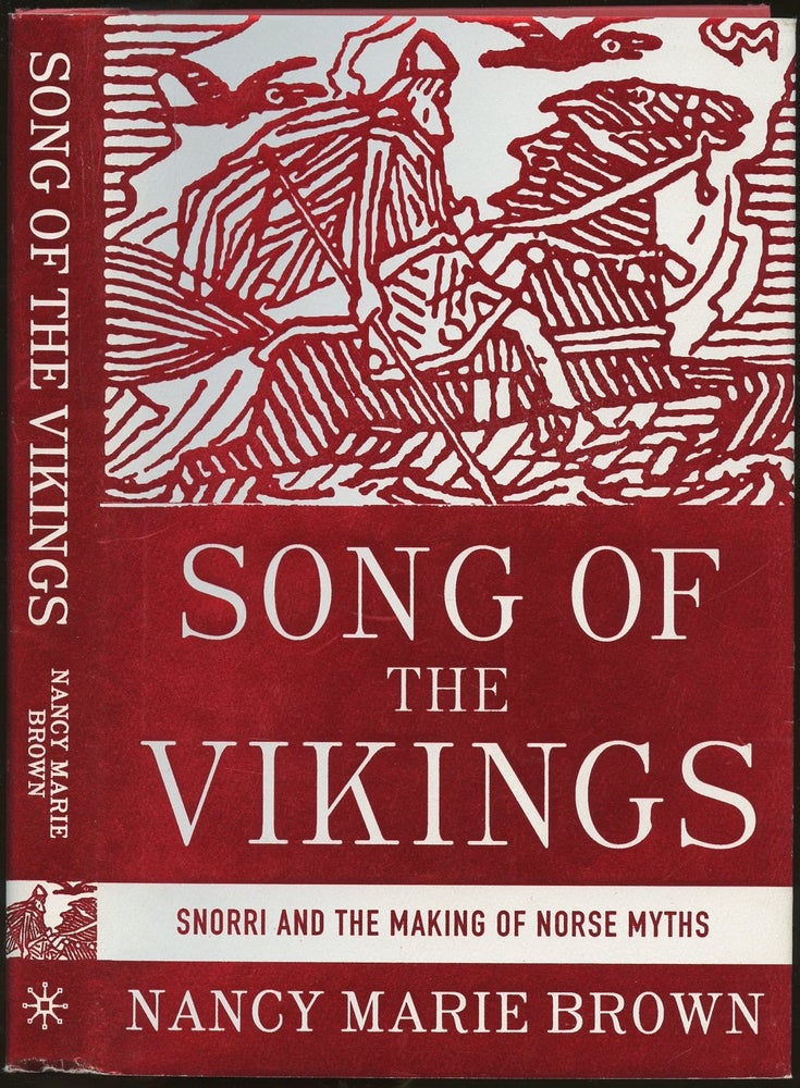 Item #B55052 Song of the Vikings: Snorri and the Making of Norse Myths [Signed by Brown!]. Nancy Marie Brown.