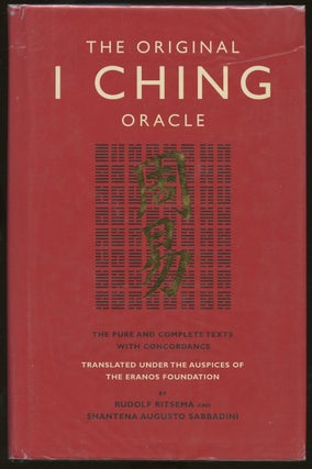 Item #B55082 The Original I Ching Oracle: The Pure and Complete Texts with Concordance. Rudolf...