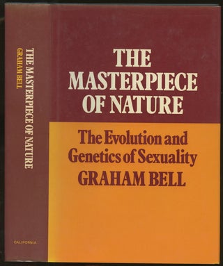 Item #B55087 The Masterpiece of Nature: The Evolution and Genetics of Sexuality. Graham Bell