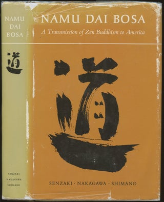 Item #B55089 Namu Dai Bosa: A Transmission of Zen Buddhism to America. Nyogen Senzaki, Soen...