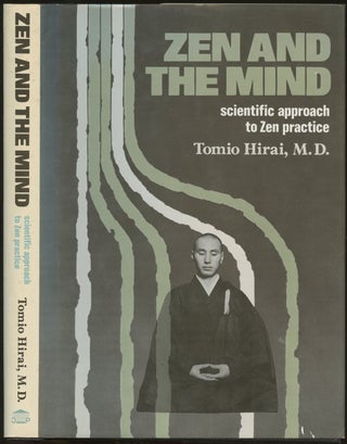 Item #B55092 Zen and the Mind: Scientific Approach to Zen Practice. Tomio Hirai