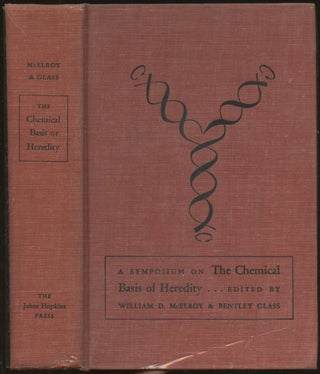 Item #B55157 A Symposium on the Chemical Basis of Heredity. William D. McElroy, Bentley Glass