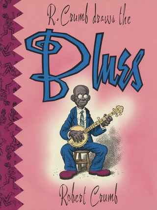 Item #B55196 R. Crumb Draws the Blues. Robert Crumb
