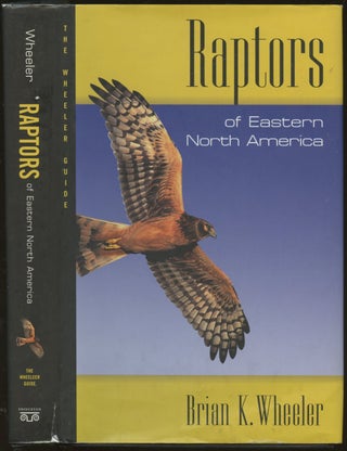Item #B55199 Raptors of Eastern North America. Brian K. Wheeler, Clayton M. White