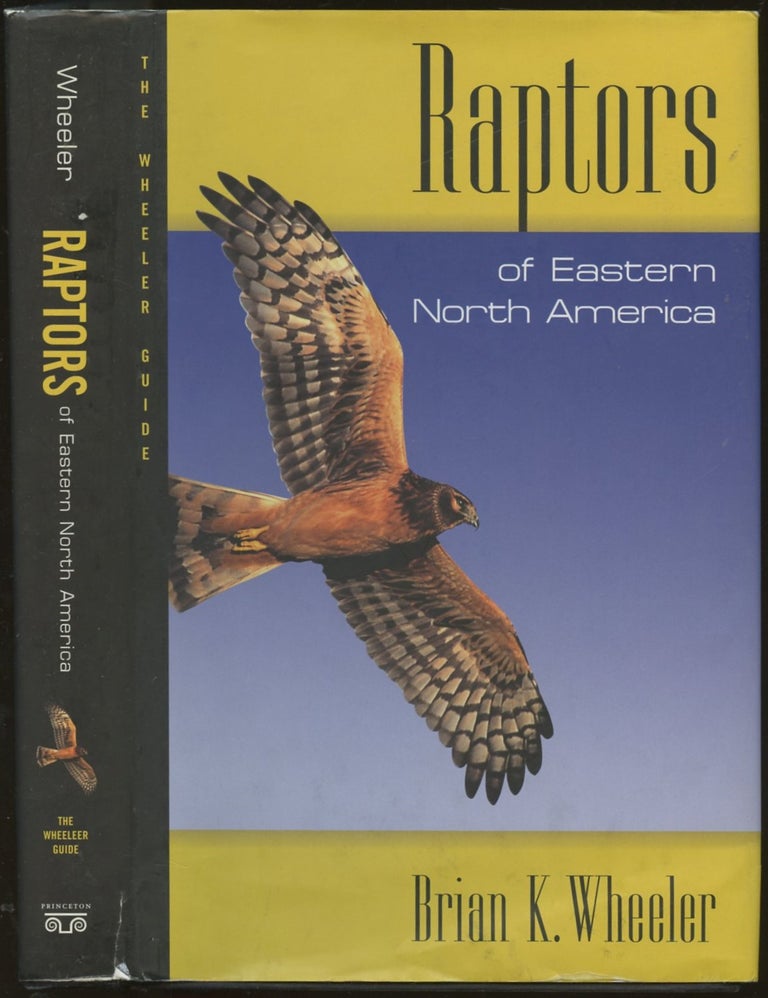 Item #B55199 Raptors of Eastern North America. Brian K. Wheeler, Clayton M. White.