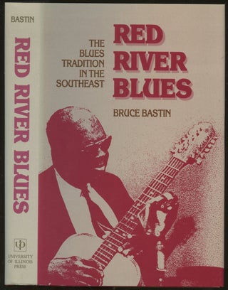 Item #B55220 Red River Blues: The Blues Tradition in the Southeast. Bruce Bastin