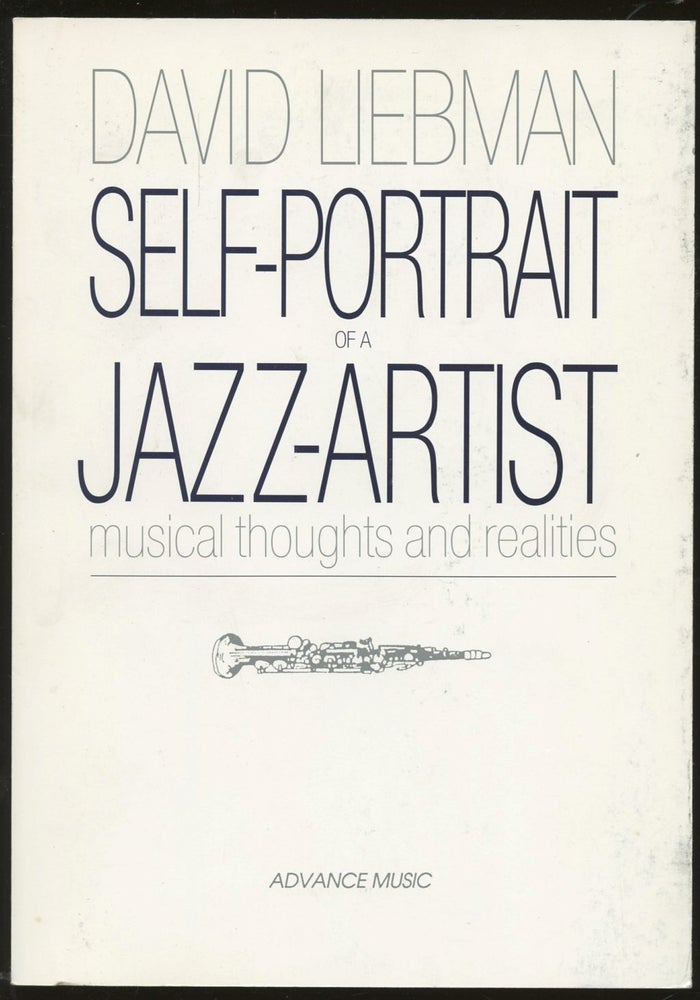 Item #B55231 Self-Portrait of a Jazz Artist: Musical Thoughts and Realities. David Liebman.