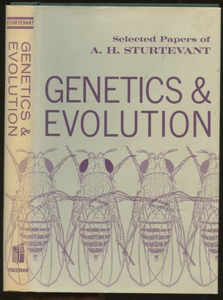 Item #B55236 Genetics and Evolution [Selected Papers of A.H. Sturtevant]. A. H. Sturtevant, E B....