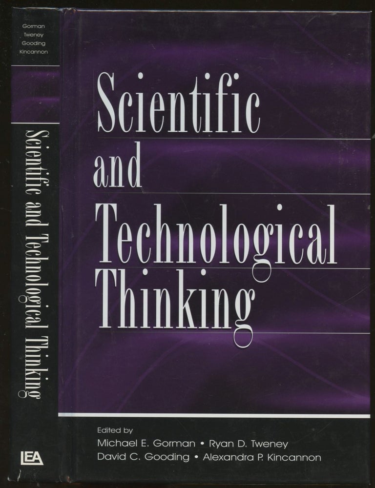 Item #B55247 Scientific and Technological Thinking. Michael E. Gorman, Ryan D. Tweney, David C. Gooding, Alexandra P. Kincannon.