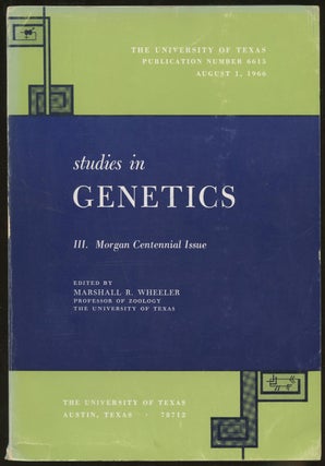 Item #B55350 Studies in Genetics: III. Morgan Centennial Issue [This volume only]. Marshall R....
