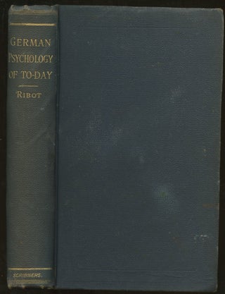 Item #B55369 German Psychology of To-Day: The Empirical School. Th. Ribot, James Mark Baldwin,...