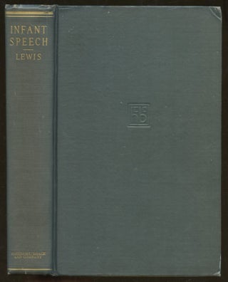 Item #B55439 Infant Speech: A Study of the Beginnings of Language. M. M. Lewis