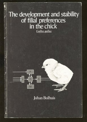 Item #B55445 The Development and Stability of Filial Preferences in the Chick (Gallus Gallus)....
