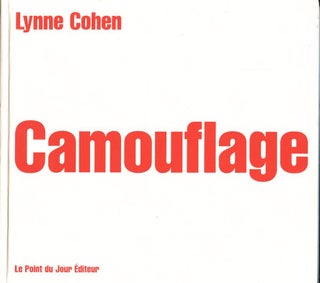 Item #B55463 Lynne Cohen: Camouflage. Lynne Cohen