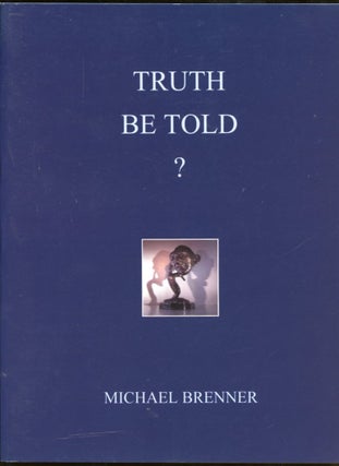 Item #B55510 Truth Be Told? Michael Brenner