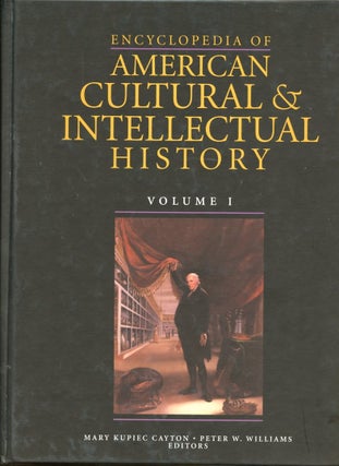 Item #B55517 Encyclopedia of American Cultural & Intellectual History: Volume I [This volume...