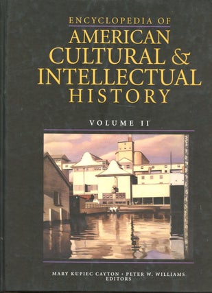 Item #B55518 Encyclopedia of American Cultural & Intellectual History: Volume II [This volume...