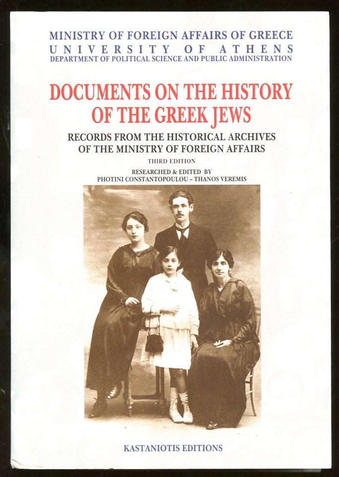 Item #B55519 Documents on the History of the Greek Jews: Records from the Historical Archives of the Ministry of Foreign Affairs. Photini Constantopoulou, Thanos Veremis.
