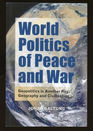 Item #B55547 World Politics of Peace and War--Geopolitics in Another Key: Geography and...
