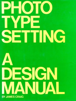 Item #B55605 Photo Type Setting: A Design Manual. James Craig, Margit Malmstrom