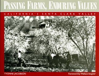Item #B55616 Passing Farms, Enduring Values: California's Santa Clara Valley. Yvonne Jacobson,...