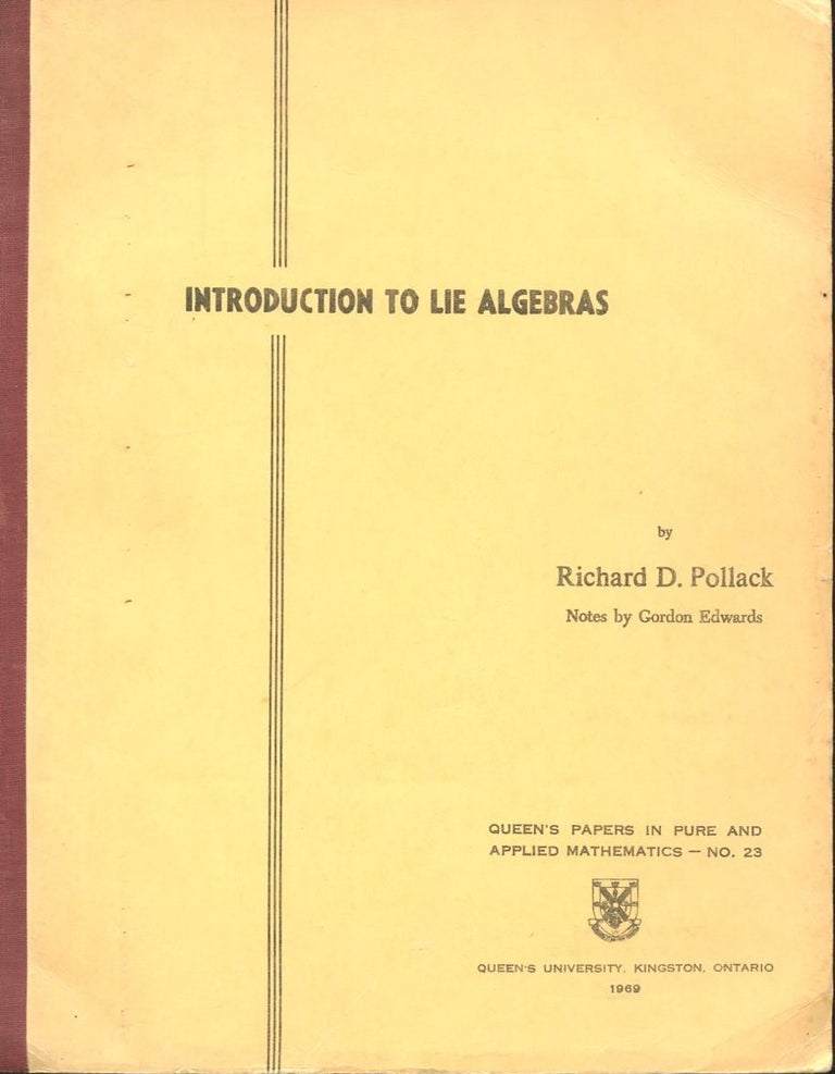 Item #B55654 Introduction to Lie Algebras [Queen's Papers in Pure and Applied Mathematics, No. 23]. Richard D. Pollack, Gordon Edwards.