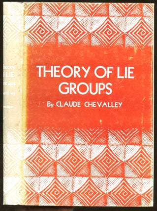 Item #B55695 Theory of Lie Groups I. Claude Chevalley