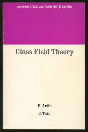Item #B55737 Class Field Theory. E. Artin, J. Tate