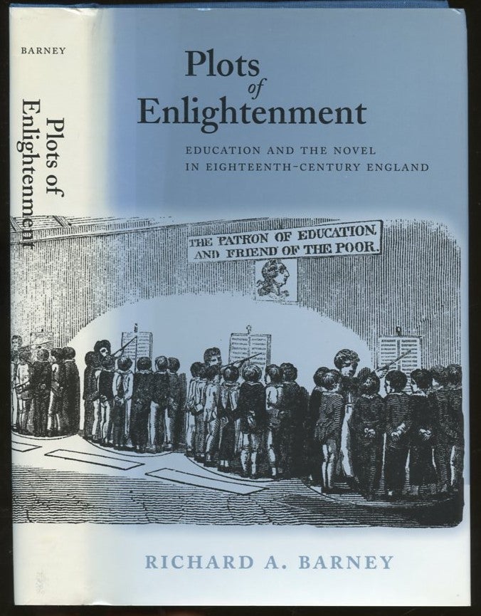 Item #B55757 Plots of Enlightenment: Education and the Novel in Eighteenth-Century England [Inscribed by Barney!]. Richard A. Barney.