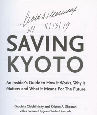 Saving Kyoto: An Insider's Guide to How It Works, Why It Matters and What It Means for the Future [Signed by Chichilnisky!]