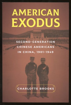Item #B55768 American Exodus: Second-Generation Chinese Americans in China, 1901-1949. Charlotte...