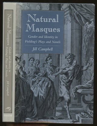 Item #B55770 Natural Masques: Gender and Identity in Fielding's Plays and Novels. Jill Campbell