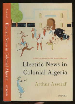 Item #B55792 Electric News in Colonial Algeria. Arthur Asseraf