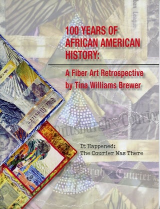 Item #B55854 100 Years of African American History: A Fiber Art Retrospective [Signed by...