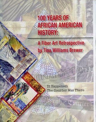 Item #B55855 100 Years of African American History: A Fiber Art Retrospective [Signed by...