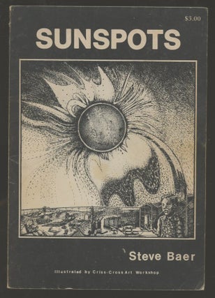 Item #B55882 Sunspots: Collected Facts and Solar Fiction. Steve Baer, Criss-Cross Art Workshop