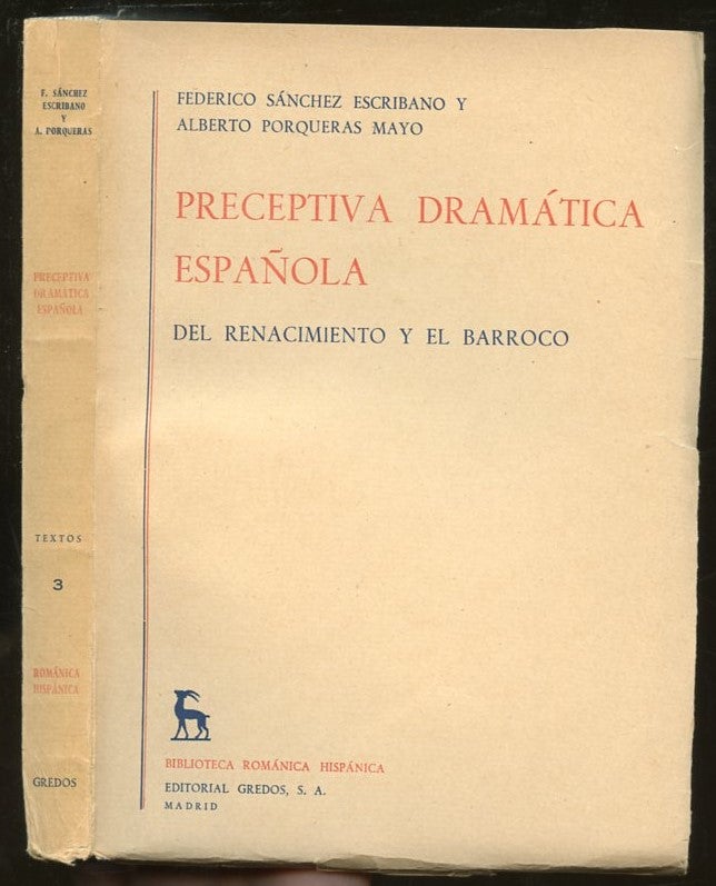 Item #B55897 Preceptiva Dramatica Espanola del Renacimiento y el Barroco [Biblioteca Romanica Hispanica: IV. Textos]. Federico Sanchez Escribano, Alberto Porqueras Mayo.