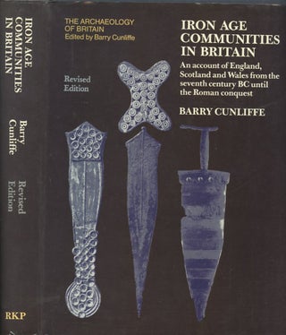 Item #B55910 Iron Age Communities in Britain: An Account of England, Scotland and Wales from the...