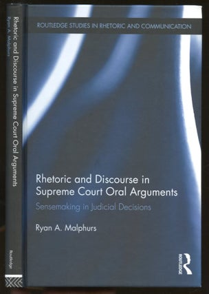 Item #B55943 Rhetoric and Discourse in Supreme Court Oral Arguments: Sensemaking in Judicial...