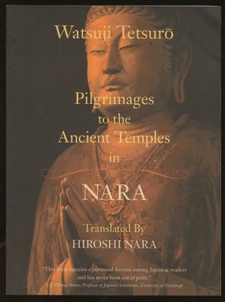 Item #B56006 Pilgrimages to the Ancient Temples in Nara. Watsuji Tetsuro, Hiroshi Nara