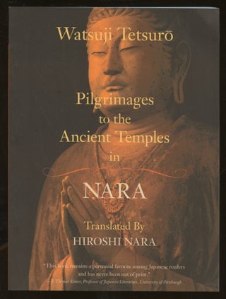 Item #B56010 Pilgrimages to the Ancient Temples in Nara. Watsuji Tetsuro, Hiroshi Nara
