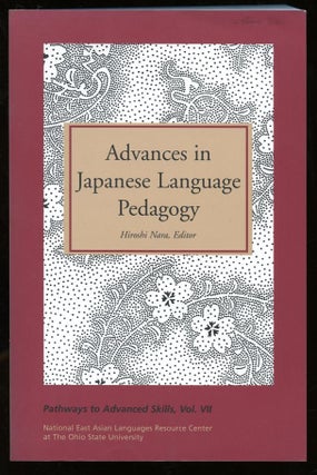 Item #B56041 Advances in Japanese Language Pedagogy [Pathways to Advanced Skills, Vol. VII]....