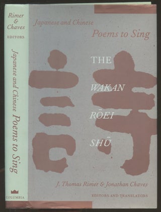 Item #B56080 Japanese and Chinese Poems to Sing: The Wakan Roei Shu [Inscribed by Chaves and...
