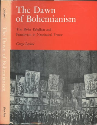 Item #B56097 The Dawn of Bohemianism: The Barbu Rebellion and Primitivism in Neoclassical France....